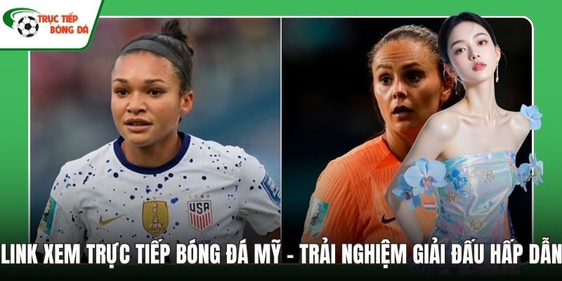 Link xem Trực tiếp bóng đá Mỹ