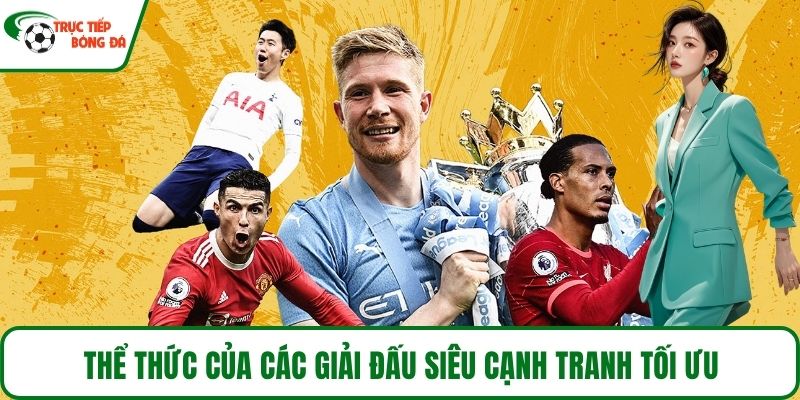 Thể thức của các giải đấu siêu cạnh tranh tối ưu