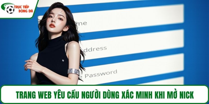 Trang web yêu cầu người dùng xác minh khi mở nick